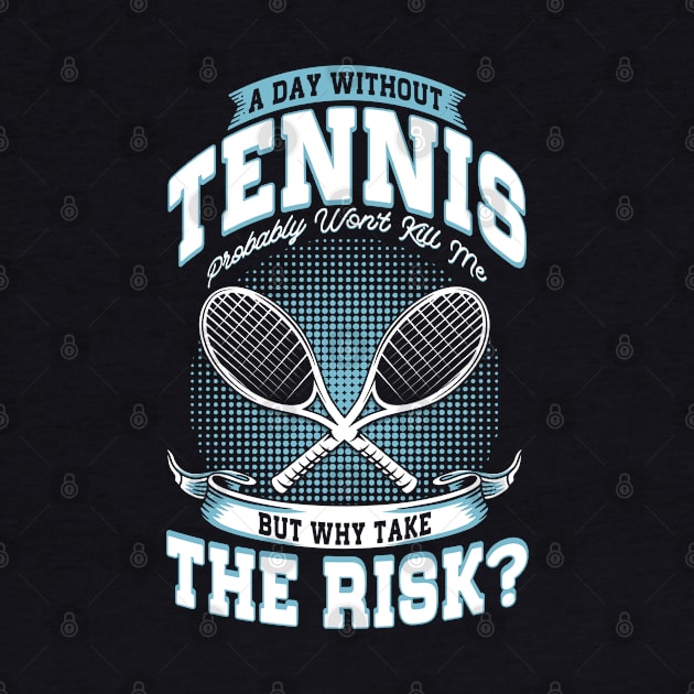 Tennis Racket Playing Tennis Tennis by Toeffishirts